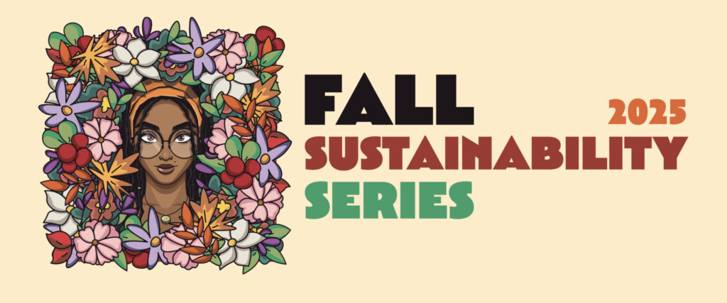 Colorful illustration of a person among flowers with the text "Fall Sustainability Series 2025."